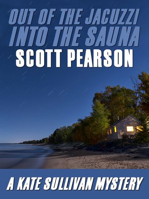 cover image of Out of the Jacuzzi, Into the Sauna (A Kate Sullivan Mystery)